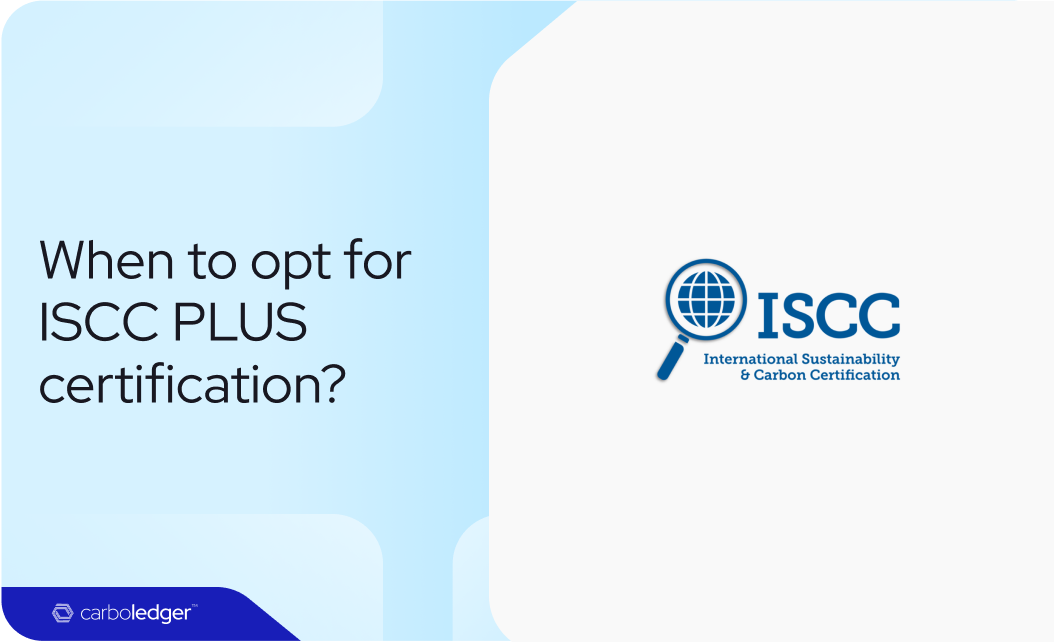 When to opt for ISCC plus certification? ISCC PLUS certification, mass balance automation, mass balance bookkeeping