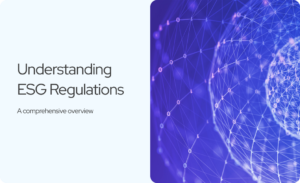 Read more about the article Understanding ESG Regulations: A Comprehensive Overview