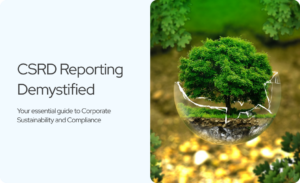 Read more about the article CSRD Reporting Demystified: Your Essential Guide to Corporate Sustainability and Compliance