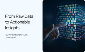 Read more about the article From Raw Data to Actionable Insights: How AI Agents Improve ESG Data Analytics