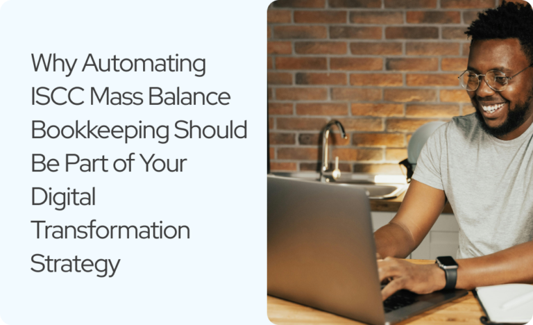 Read more about the article Why Automating ISCC Mass Balance Bookkeeping Should Be Part of Your Digital Transformation Strategy