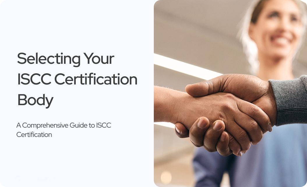 You are currently viewing Selecting Your ISCC Certification Body: A Comprehensive Guide to ISCC Certification