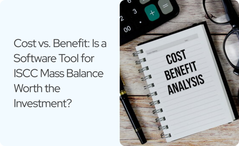 Read more about the article Cost vs. Benefit: Is a Software Tool for ISCC Mass Balance Worth the Investment?
