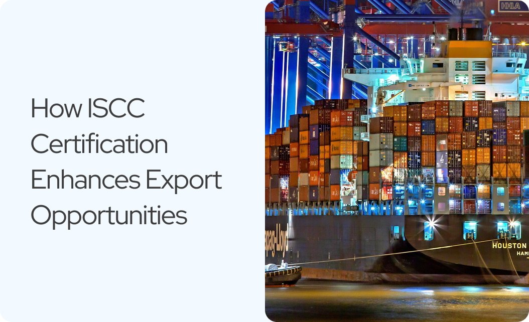 You are currently viewing How ISCC Certification Enhances Export Opportunities