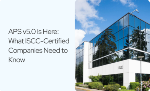 Read more about the article APS v5.0 Is Here: What ISCC-Certified Companies Need to Know