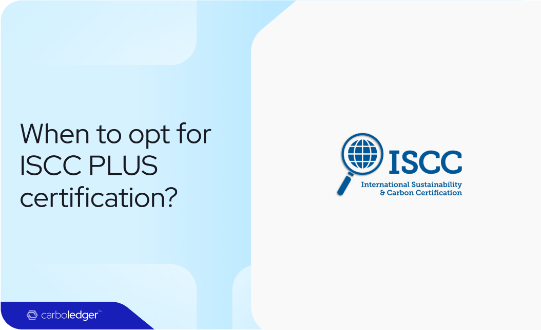 You are currently viewing When to opt for ISCC PLUS certification?