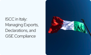 Read more about the article ISCC in Italy: Guide to Exports, Declarations & GSE Compliance