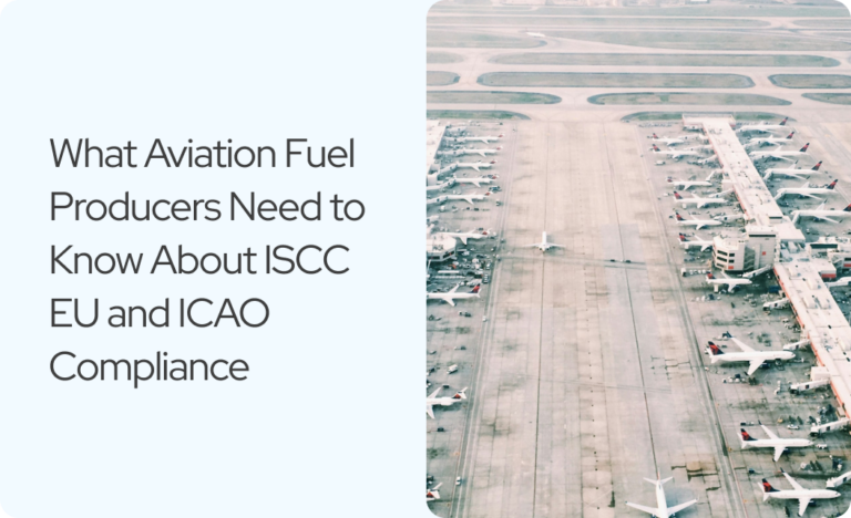 Read more about the article What Aviation Fuel Producers Need to Know About ISCC EU and ICAO Compliance