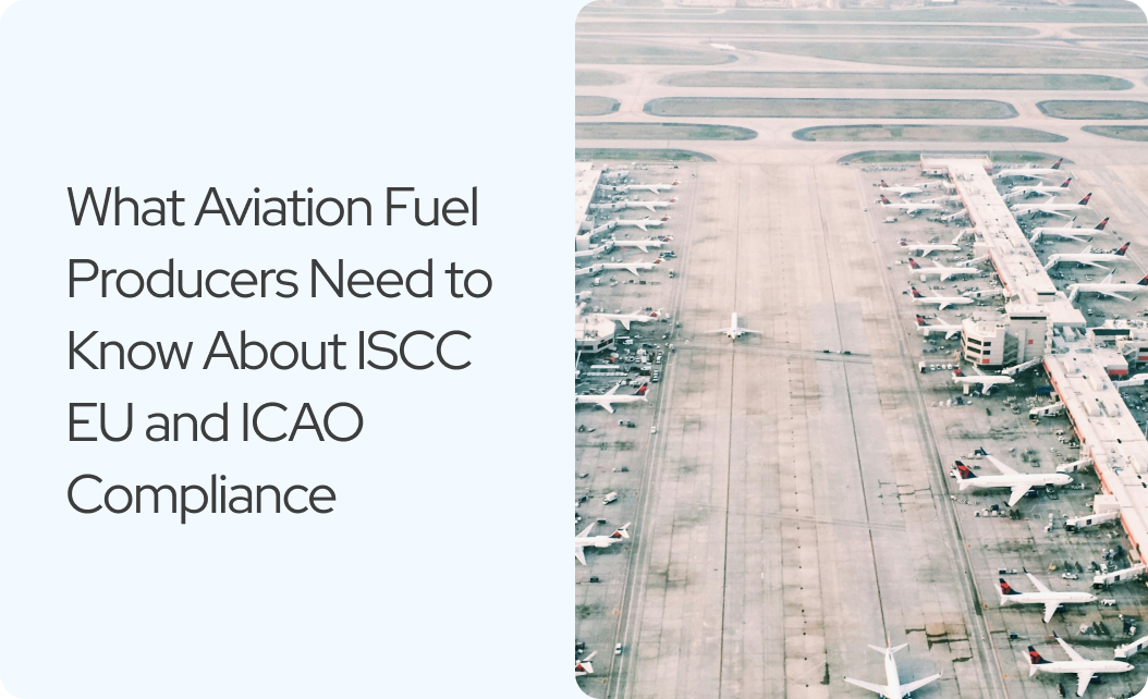 You are currently viewing What Aviation Fuel Producers Need to Know About ISCC EU and ICAO Compliance
