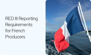 Read more about the article RED III Reporting Requirements for French Producers