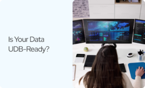 Read more about the article Is Your Data UDB-Ready?