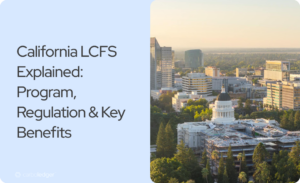 Read more about the article California LCFS Explained: Program, Rules & Benefits