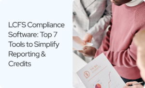 Read more about the article LCFS Compliance Software: Top 7 Tools for 2026