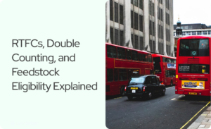 Read more about the article RTFCs, Double Counting and Feedstock Eligibility Explained