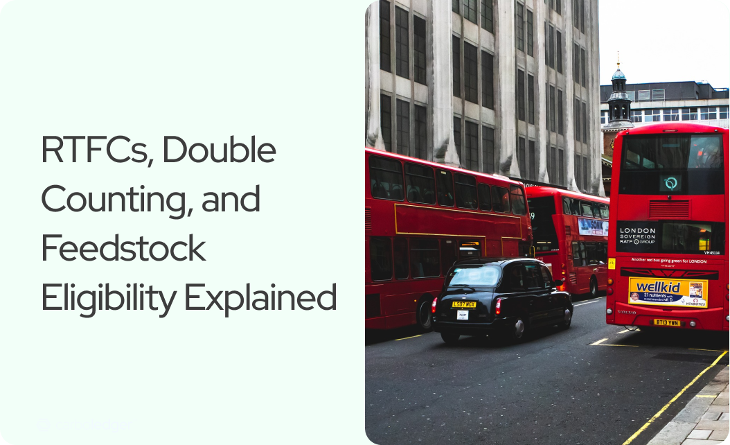 You are currently viewing RTFCs, Double Counting and Feedstock Eligibility Explained