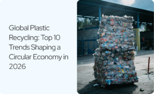 Read more about the article Global Plastic Recycling: Top Trends Shaping 2026