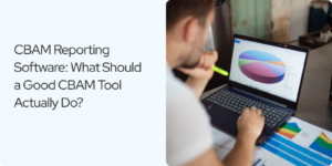 Read more about the article CBAM Reporting Software: What Should a Good CBAM Tool Actually Do?