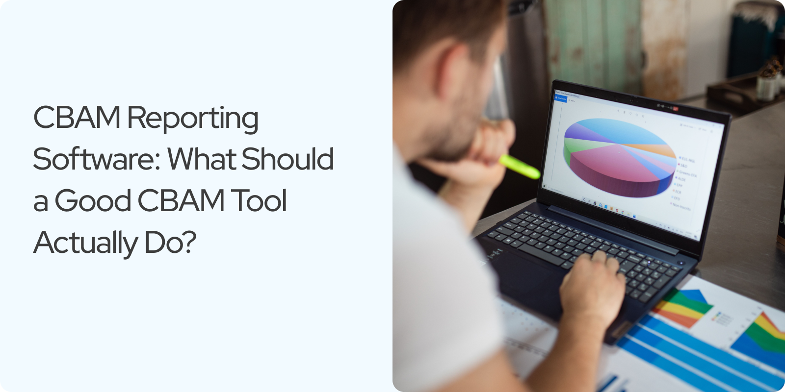 You are currently viewing CBAM Reporting Software: What Should a Good CBAM Tool Actually Do?