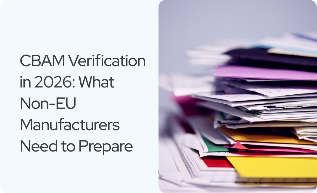You are currently viewing CBAM Verification in 2026: What Non-EU Manufacturers Need to Prepare