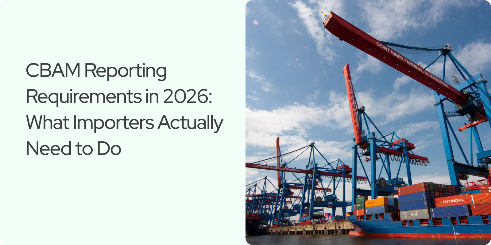 You are currently viewing CBAM Reporting Requirements in 2026: What Importers Actually Need to Do