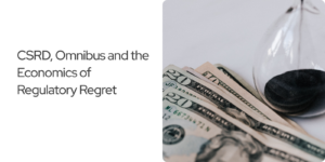 Read more about the article CSRD, Omnibus and the Economics of Regulatory Regret